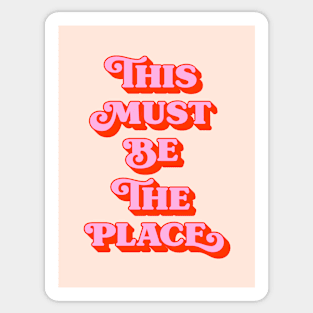 This must be the place (peach & pink tone) Sticker